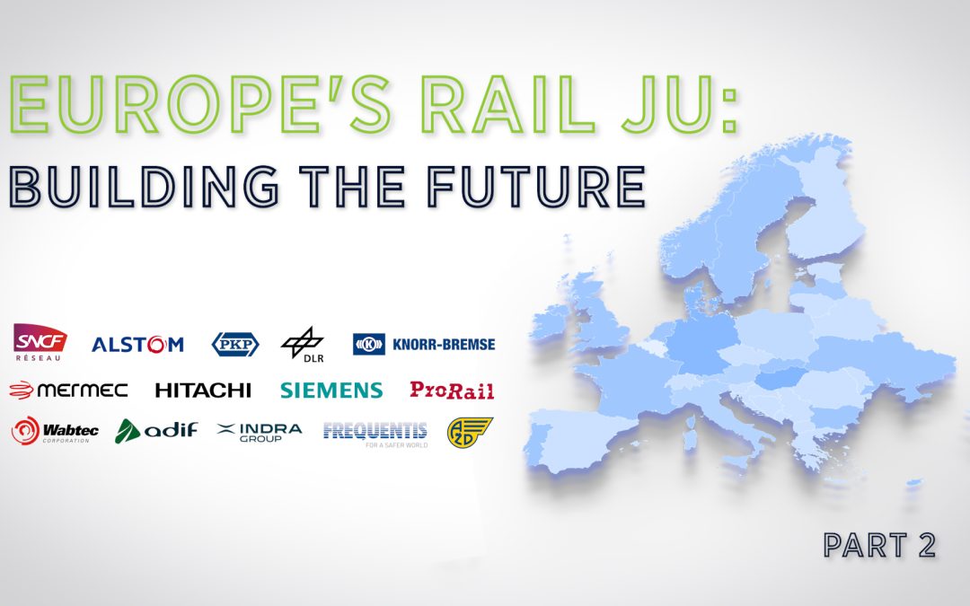 CEOs of Europe’s Rail private members reaffirm their commitment to future rail partnership – Part 2